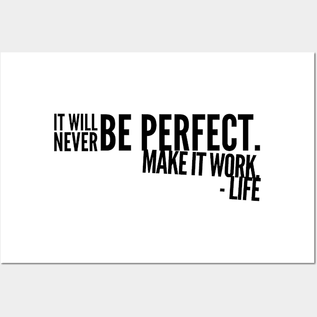 It will never be perfect make it work life Wall Art by WordFandom